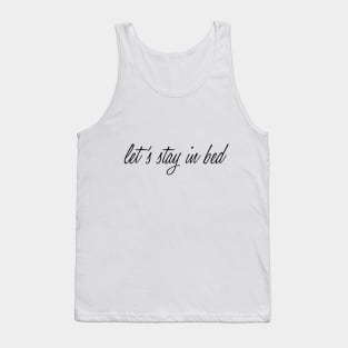 Let's Stay in Bed Tank Top